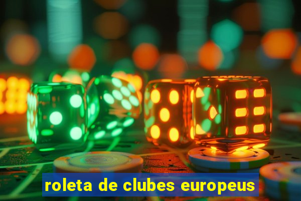 roleta de clubes europeus